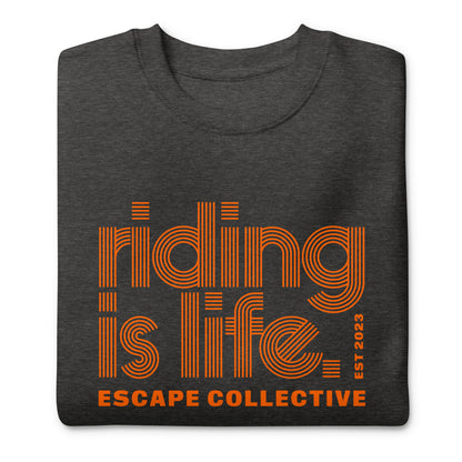 Riding Is Life Sweatshirt (unisex)